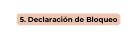 5 Declaración de Bloqueo